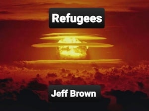 Refugees【電子書籍】[ Jeff Brown ]