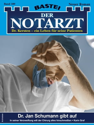 Der Notarzt 389 Dr. Jan Schumann gibt aufŻҽҡ[ Karin Graf ]