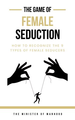 The Game Of FEMALE SEDUCTION