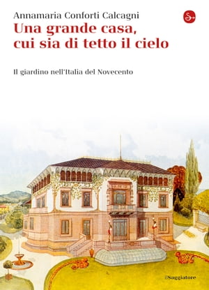 Una grande casa, cui sia di tetto il cielo【電子書籍】[ Annamaria Conforti Calcagni ]