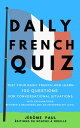 ŷKoboŻҽҥȥ㤨Daily French Quiz test your basic French and learn - 100 questions in conversational situation - with explanations - between a beginners and an intermediate levelŻҽҡ[ J?r?me Paul ]פβǤʤ672ߤˤʤޤ