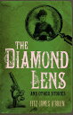 The Diamond Lens and Other Stories and Other Stories