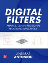 Digital Filters: Analysis, Design, and Signal Processing Applications【電子書籍】 Andreas Antoniou