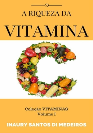 A Riqueza Da Vitamina C