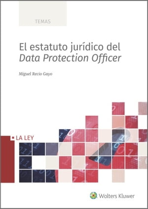 El estatuto jurídico del Data Protection Officer