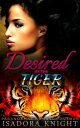 Desired by the Tiger A Short 'n Steamy Shifter Romance