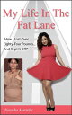 ŷKoboŻҽҥȥ㤨My Life in the Fat Lane: How I Lost over Eighty-four Pounds and Kept It OffŻҽҡ[ Natasha Martelly ]פβǤʤ105ߤˤʤޤ