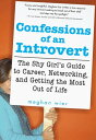 Confessions of an Introvert The Shy Girl's Guide to Career, Networking and Getting the Most Out of Life