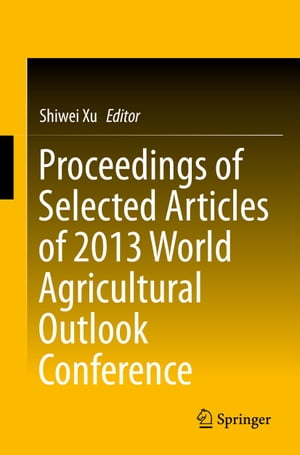 Proceedings of Selected Articles of 2013 World Agricultural Outlook ConferenceŻҽҡ
