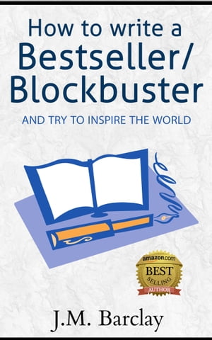 "How To Write A Bestseller/ Blockbuster" -and try to inspire the world