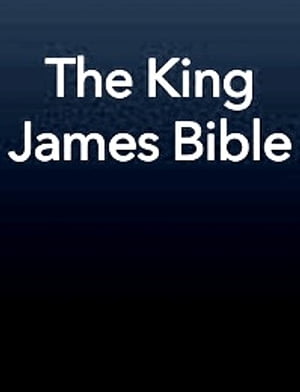 King James Holy Bible: Old and New Testament