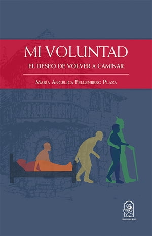 Mi voluntad El deseo de volver a caminar