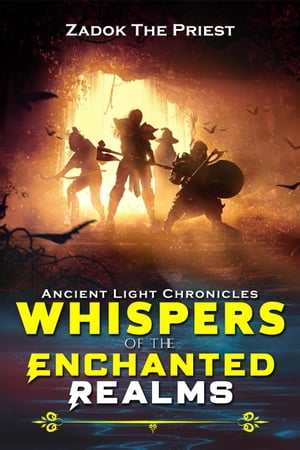 Ancient Light Chronicles: Whispers of the Enchanted Realms