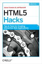 HTML5 Hacks Tips & Tools for Creating Interactive Web Applications【電子書籍】[ Jesse ...