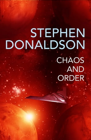 Chaos and Order The Gap Cycle 4【電子書籍】[ Stephen Donaldson ]