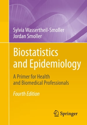 Biostatistics and Epidemiology A Primer for Health and Biomedical Professionals