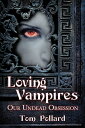 Loving Vampires Our Undead Obsession【電子書