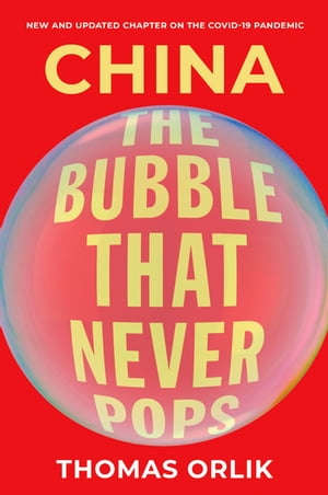 China The Bubble that Never Pops【電子書籍】[ Thomas Orlik ]