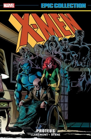 X-Men Epic Collection ProteusŻҽҡ[ Chris Claremont ]