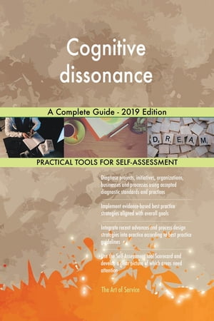 Cognitive dissonance A Complete Guide - 2019 Edition【電子書籍】 Gerardus Blokdyk