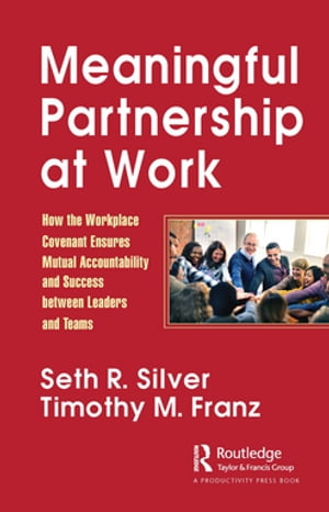 ŷKoboŻҽҥȥ㤨Meaningful Partnership at Work How The Workplace Covenant Ensures Mutual Accountability and Success between Leaders and TeamsŻҽҡ[ Seth Silver ]פβǤʤ5,697ߤˤʤޤ