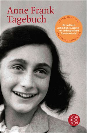 Tagebuch Die weltweit g?ltige und verbindliche Fassung des Tagebuchs der Anne Frank, autorisiert vom Anne Frank Fonds Basel