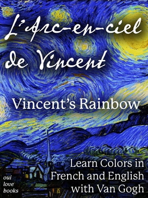 L'Arc-en-ciel de Vincent / Vincent's Rainbow