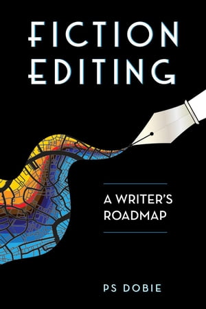 Fiction Editing: A Writer's Roadmap