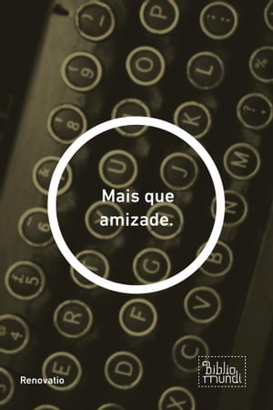 Mais que amizade.Żҽҡ[ Renovatio ]