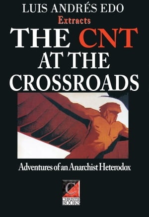 THE CNT AT THE CROSSROADS ー Extracts