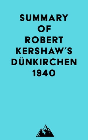 Summary of Robert Kershaw's D?nkirchen 1940Żҽҡ[ ? Everest Media ]