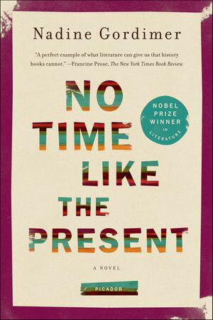 No Time Like the Present A NovelŻҽҡ[ Nadine Gordimer ]