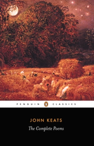 The Complete Poems【電子書籍】[ John Keats ]