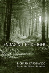 Engaging Heidegger【電子書籍】[ Richard Capobianco ]