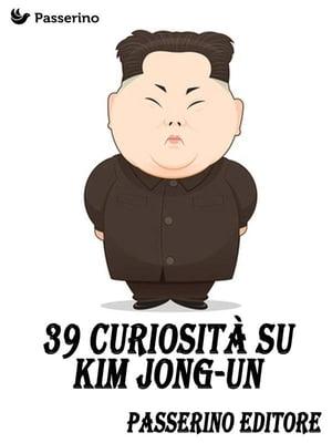 39 curiosità su Kim Jong-Un