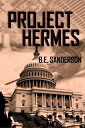 Project Hermes【電子書籍】[ B.E. Sanderson ]