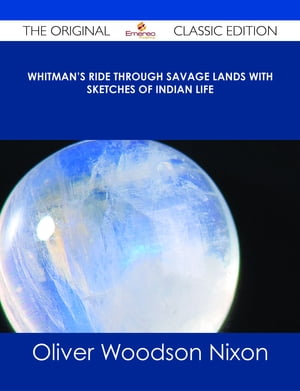 Whitman's Ride Through Savage Lands with Sketche