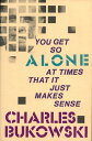 You Get So Alone at Times【電子書籍】 Charles Bukowski