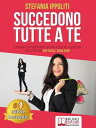 Succedono Tutte A Te Tecniche Di Autocoaching Per Dire Addio Alla Sfortuna Con Il Metodo Vivi Facile, Sfiga Zero【電子書籍】 Stefania Ippoliti