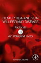 Hemophilia and Von Willebrand Disease Factor VIII and Von Willebrand Factor【電子書籍】[ David Green, MD, PhD ]