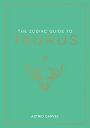 The Zodiac Guide to Taurus The Ultimate Guide to Understanding Your Star Sign, U...