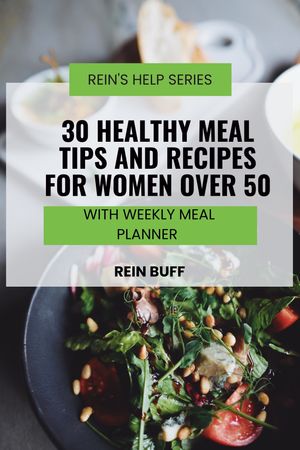 30 Healthy Meal Tips and Recipes for Women over 50