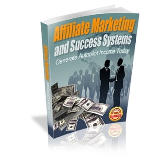 Affiliate Marketing and Success Systems【電子書籍】[ Anonymous ]
