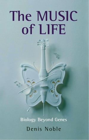 ŷKoboŻҽҥȥ㤨The Music of Life Biology beyond the GenomeŻҽҡ[ Denis Noble ]פβǤʤ1,660ߤˤʤޤ