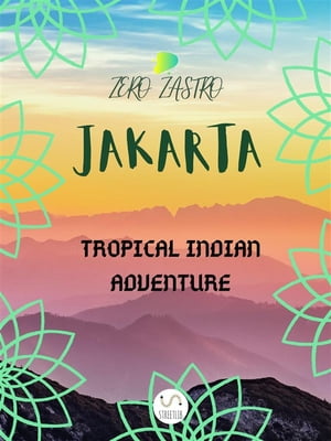 ŷKoboŻҽҥȥ㤨Jakarta Tropical indian adventureŻҽҡ[ Zero Zastro ]פβǤʤ149ߤˤʤޤ