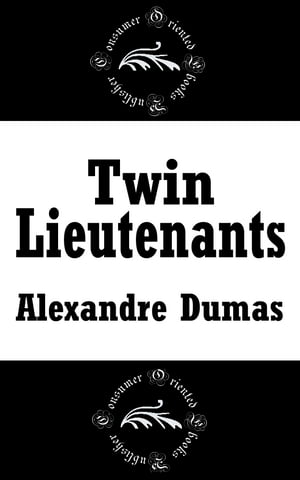 Twin LieutenantsŻҽҡ[ Alexandre Dumas ]