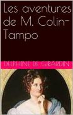 Les aventures de M. Colin-TampoŻҽҡ[ Delphine de Girardin ]