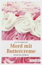 Mord mit Buttercreme Kriminalroman