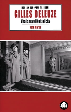 Gilles Deleuze Vitalism and Multiplicity