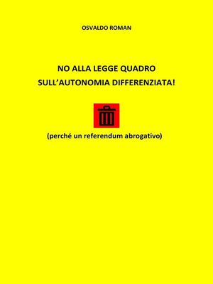 No Alla Legge Quadro Sull' Autonomia Differenziata Perch? un Referendum abrogativo